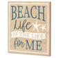 Beach Life Is The Life For Me Wood Decor
